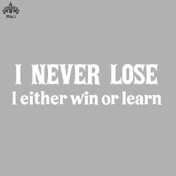 i never lose