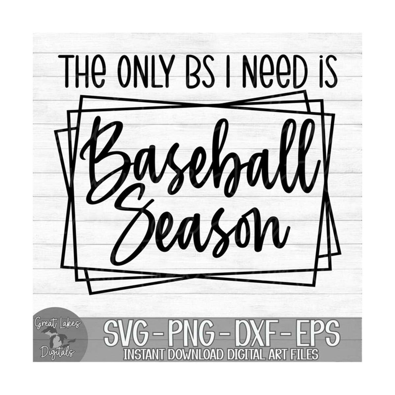 MR-910202312827-the-only-bs-i-need-is-baseball-season-instant-digital-image-1.jpg
