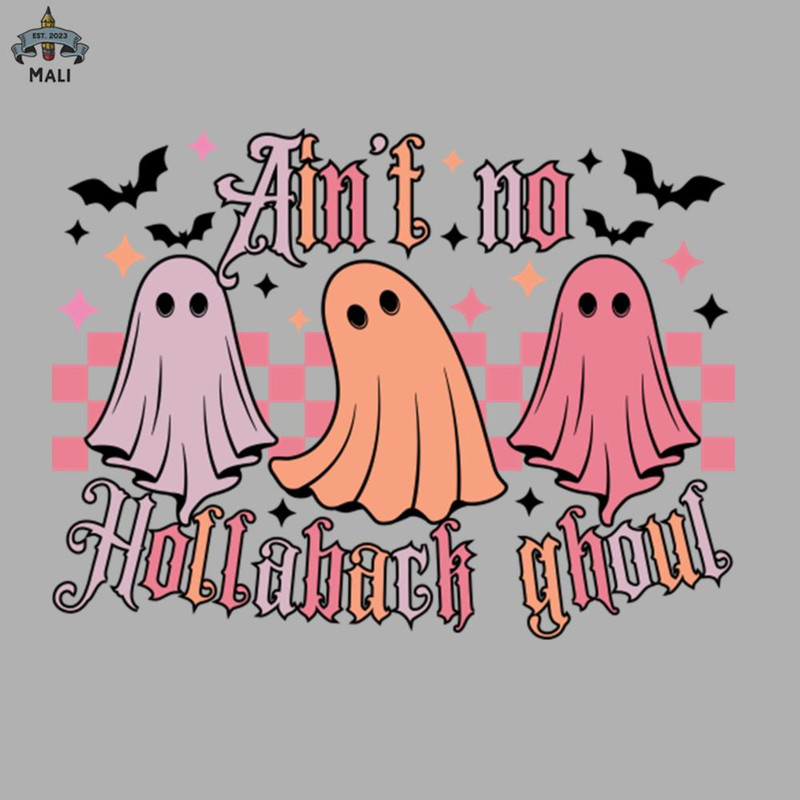ML090840-Aint No Hollaback Ghoul Sublimation PNG Download.jpg