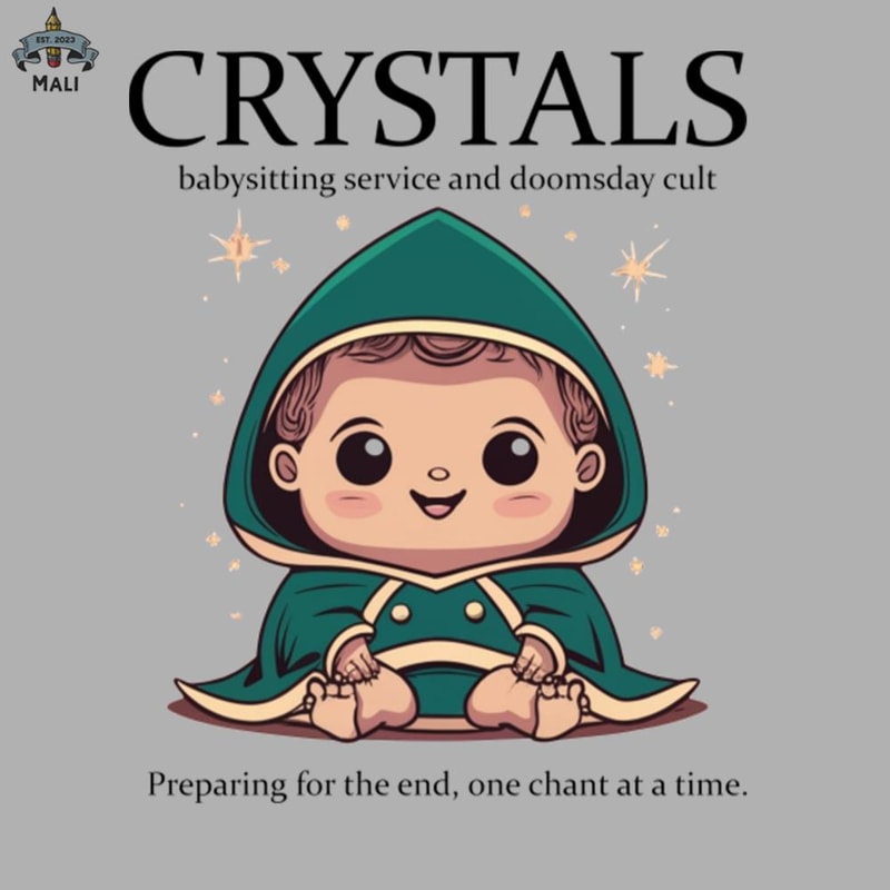 ML0908205-CRYSTALS Babysitting Doomsday Cult Service Sublimation PNG Download.jpg