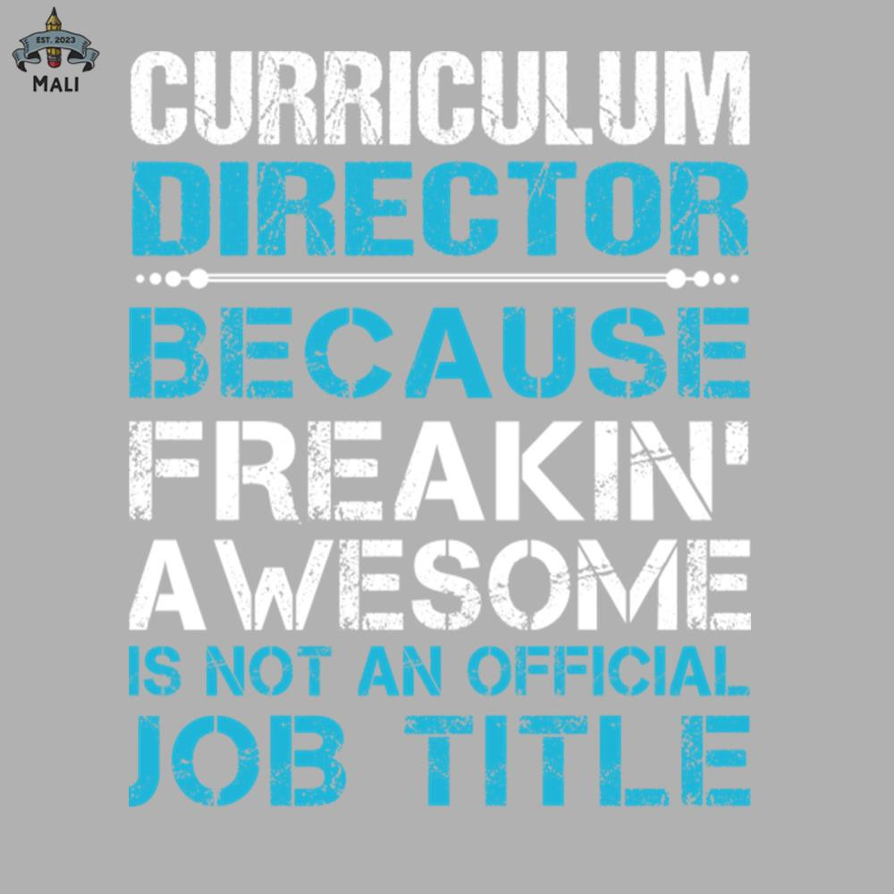 ML0908206-Curriculum Director - Freaking Awesome Sublimation PNG Download.jpg