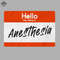ML0908428-Hello my name is anesthesia Sublimation PNG Download.jpg