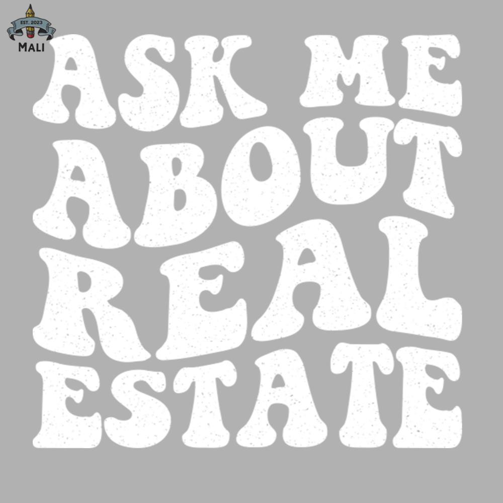 ML0908323-Funny Realtor Property Agent Quote Ask Me About Real Estate Sublimation PNG Download.jpg