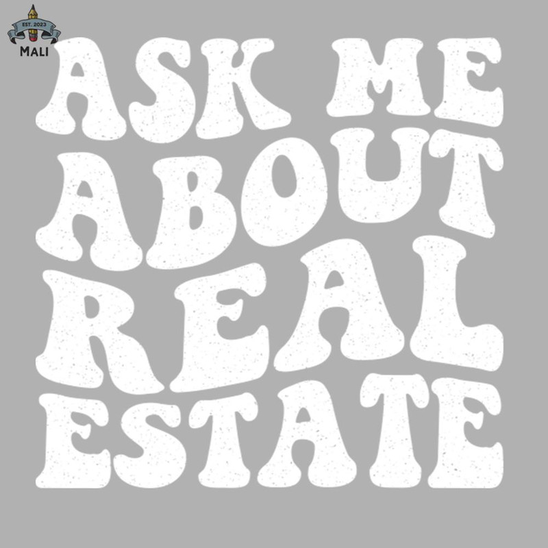 ML0908323-Funny Realtor Property Agent Quote Ask Me About Real Estate Sublimation PNG Download.jpg