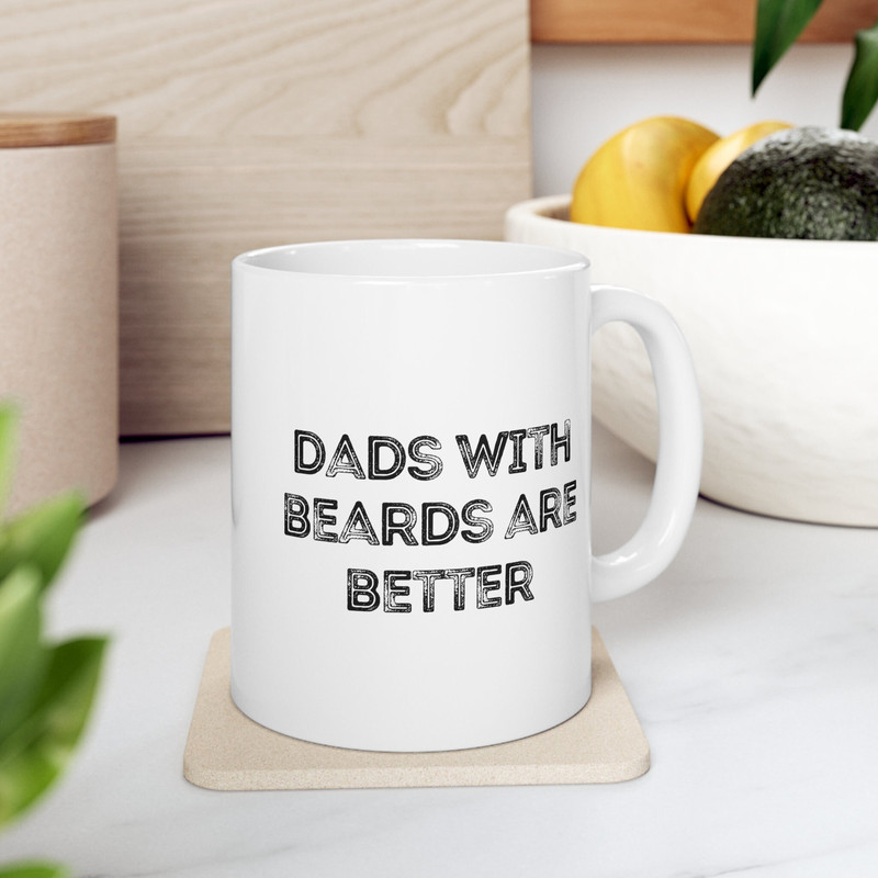Dads With Beards Are Better Coffee Mug 11 oz Funny Fathers Day Mug For Dad Funny Gift for Dad Fathers Day Gifts Gift for Him Husband - 1.jpg