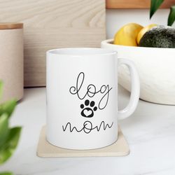 dog mom mug 11 oz ceramic dog coffee mug dog lover gift funny dog mug