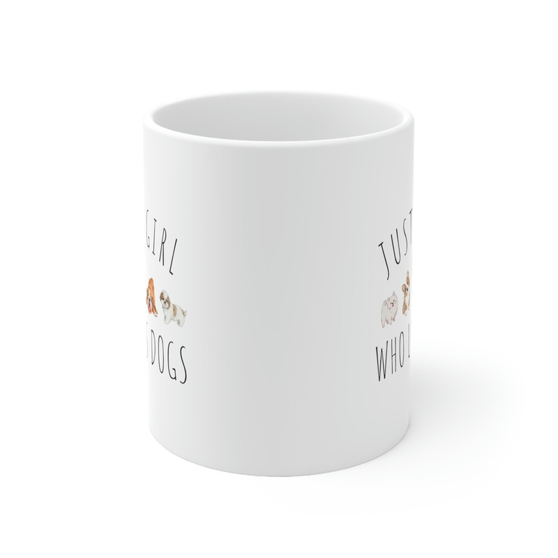 Just A Girl Who Loves Dogs Coffee Mug 11 oz Ceramic Dog Mugs Dog Lover Gift Dog Mom Mug Funny Dog Mug Gift for Dog Lover Dog Mug - 2.jpg