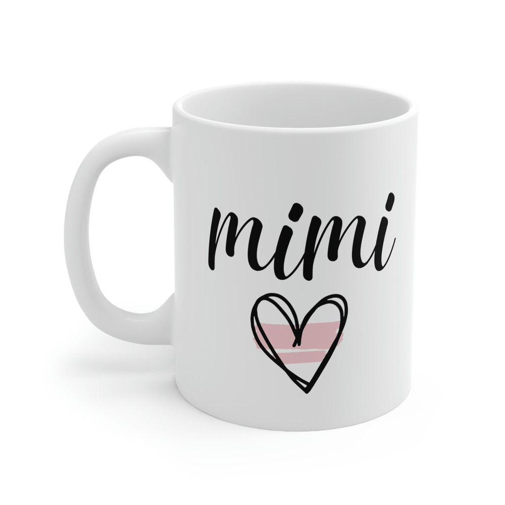 Mimi Mug 11 oz Ceramic Coffee Mug for Mimi Mothers Day Gift Mimi Gift Mimi Coffee Mug Grandma Mug Grandma Gift Mimi Coffee Cup - 1.jpg