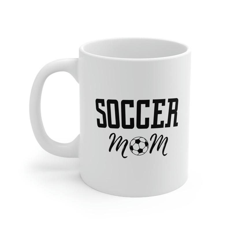 Soccer Mom Mug 11 oz Soccer Mom Gifts Soccer Fan Mom Mug Sports Mom Gifts Sports Mom Mug Soccer Gifts Soccer Fan Mug Soccer Mug for Mom - 1.jpg