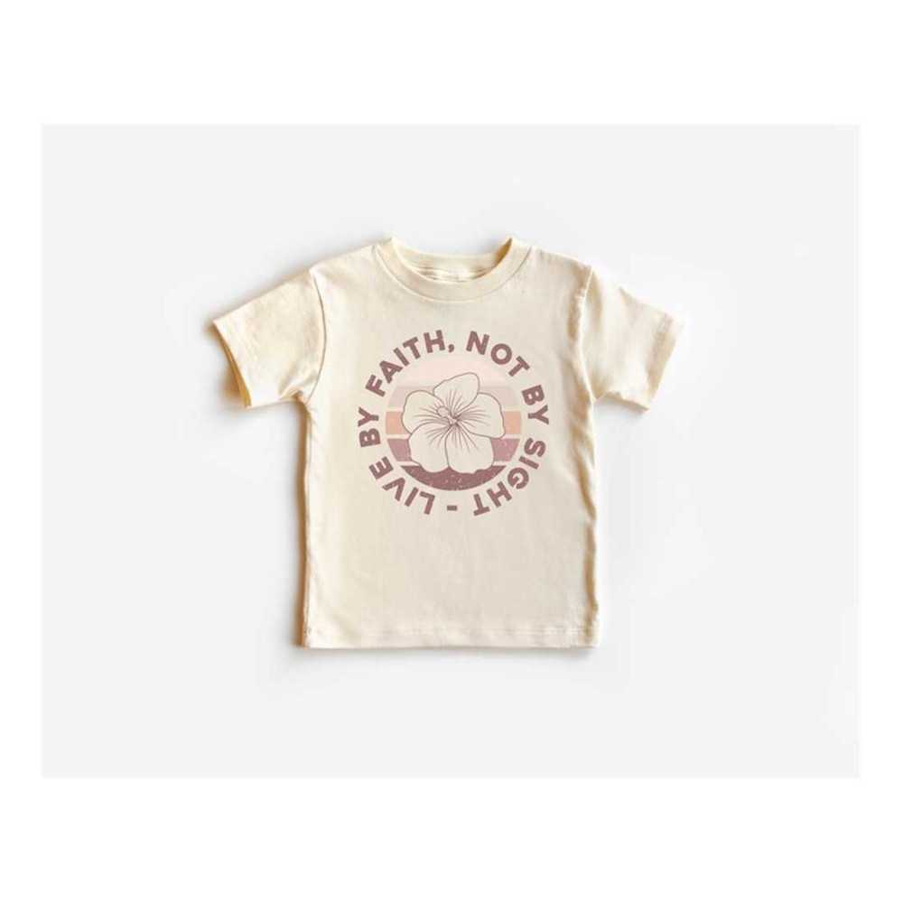 MR-9102023135849-live-by-faith-not-by-sight-toddler-shirt-christian-youth-image-1.jpg