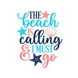beach svg, the beach is calling svg, summer svg, digital download, cut file, sublimation, clip art (includes svg/dxf/png