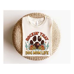 rockin' that dog mom life shirt, dog mom t-shirt, retro dog mama shirt, vintage fur mom sweater