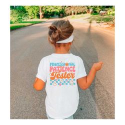 professional patience tester shirt, funny toddler shirt, backside design kids tee, funny kid life tee, funny youth shirt