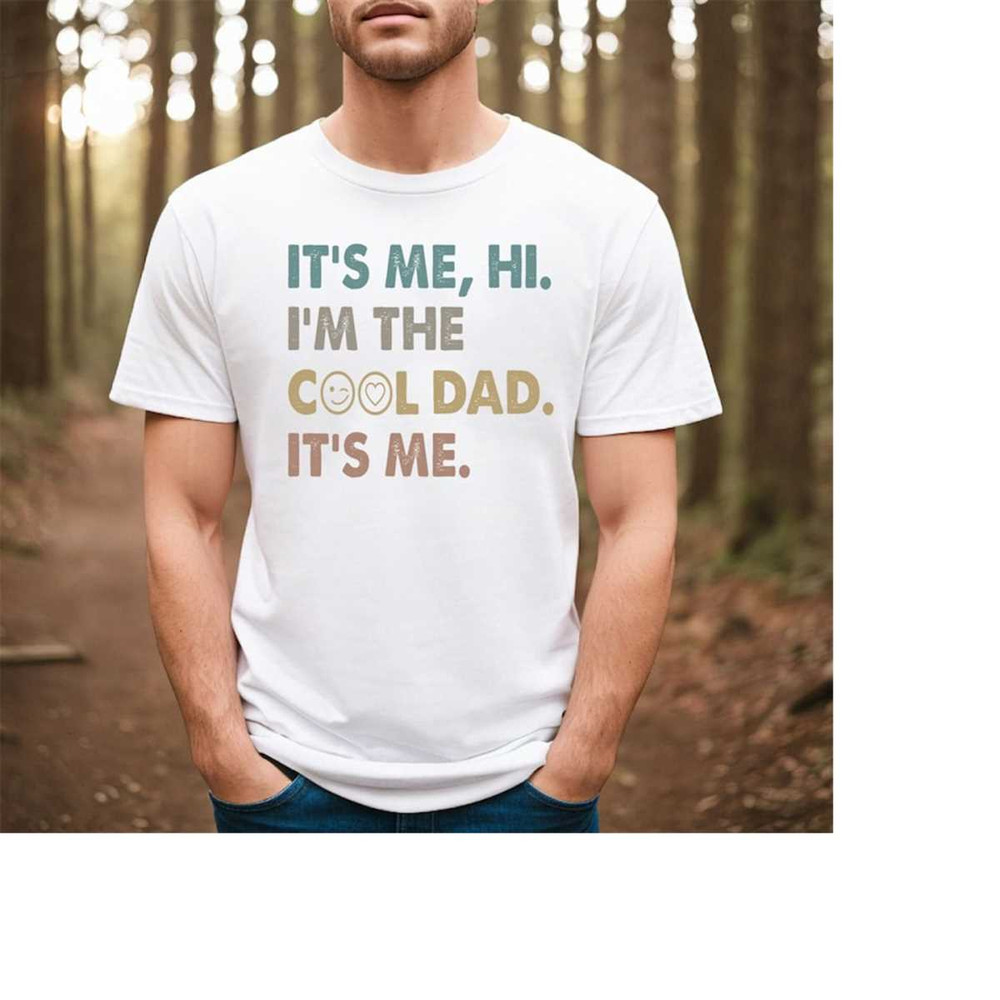 MR-9102023145114-funny-dad-its-me-hi-im-the-cool-dad-shirt-image-1.jpg