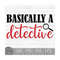 MR-910202315199-basically-a-detective-instant-digital-download-svg-png-image-1.jpg