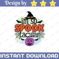i'm so spook tacular png printable, pumpkin clip art ,halloween clipart,spooky shirt print ,scary decorations