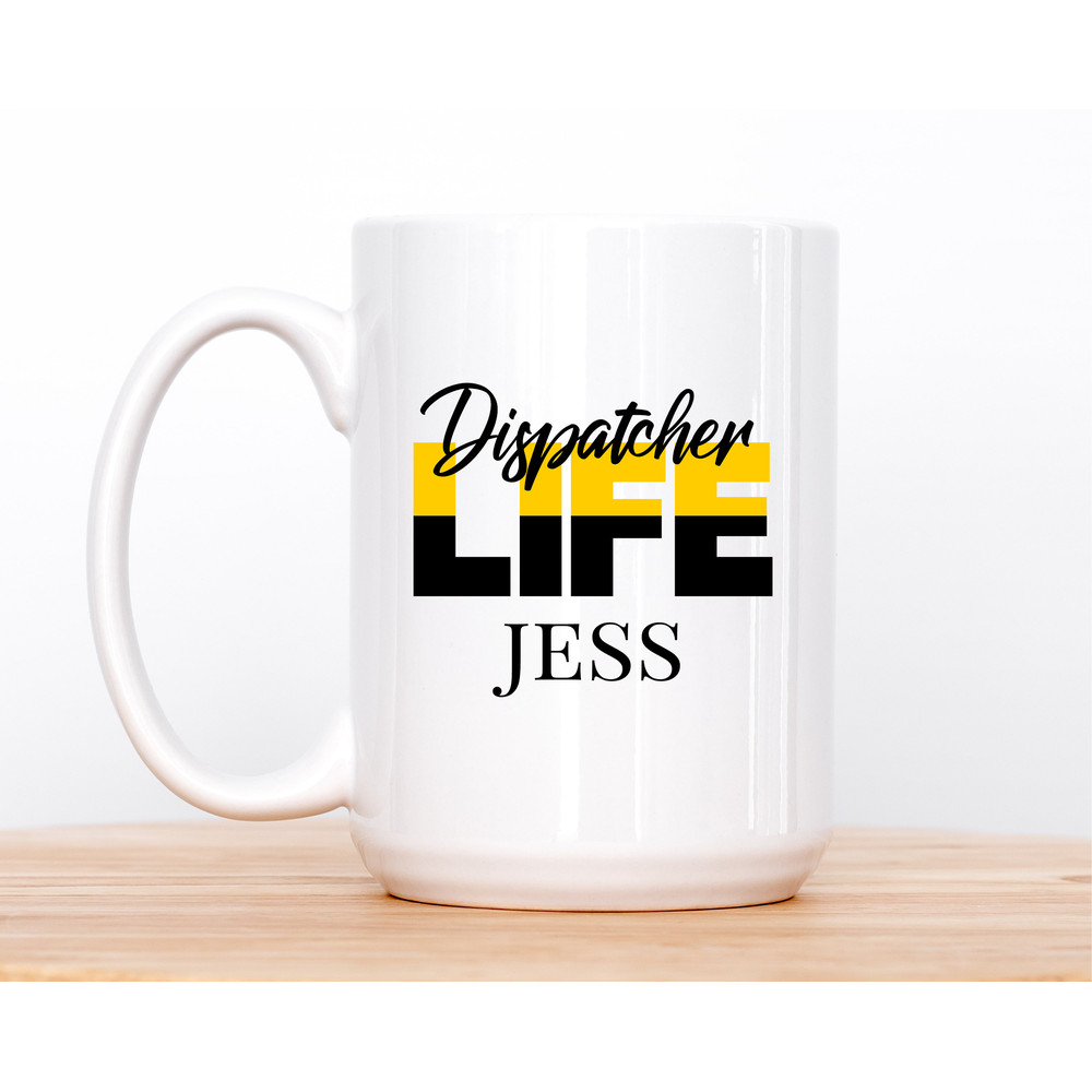 11 and 15 oz Dispatcher Life Personalized Name Mug  911 Dispatcher, Police Dispatcher, Dispatcher Mugs Unisex Mugs , Medical Mugs - 2.jpg
