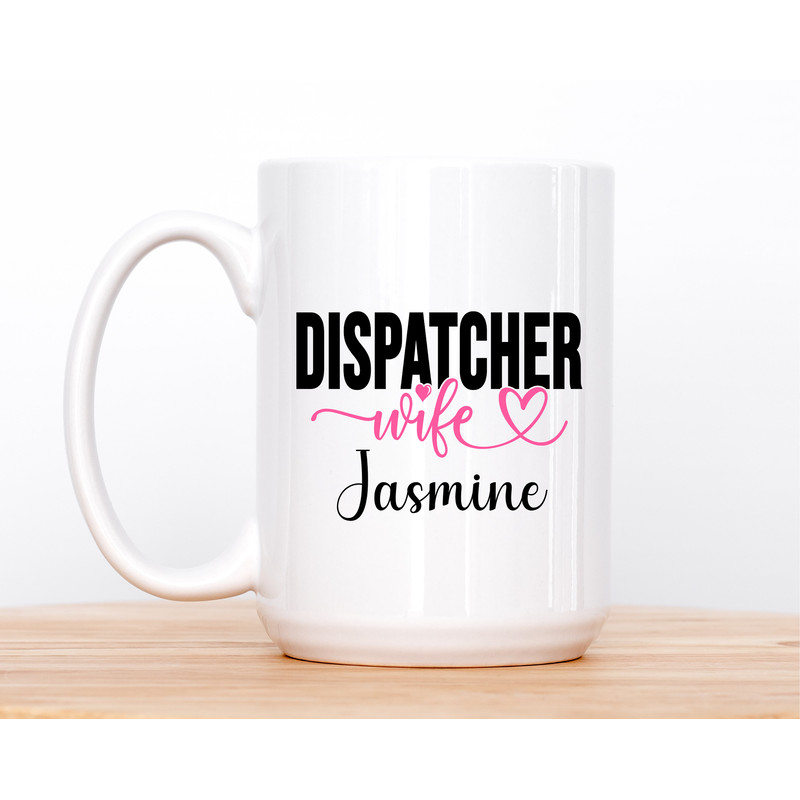 11 and 15 oz Dispatcher Wife Personalized Name Mug  911 Dispatcher, Police Dispatcher, Dispatcher Mugs, Gifts for her - 2.jpg