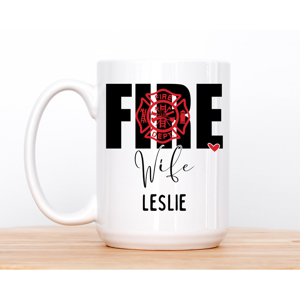 11 and 15 oz Personalized Firefighter Wife Name Mug Firefighter mugs, Custom name mugs, Gifts for Firefighter wifes - 4.jpg