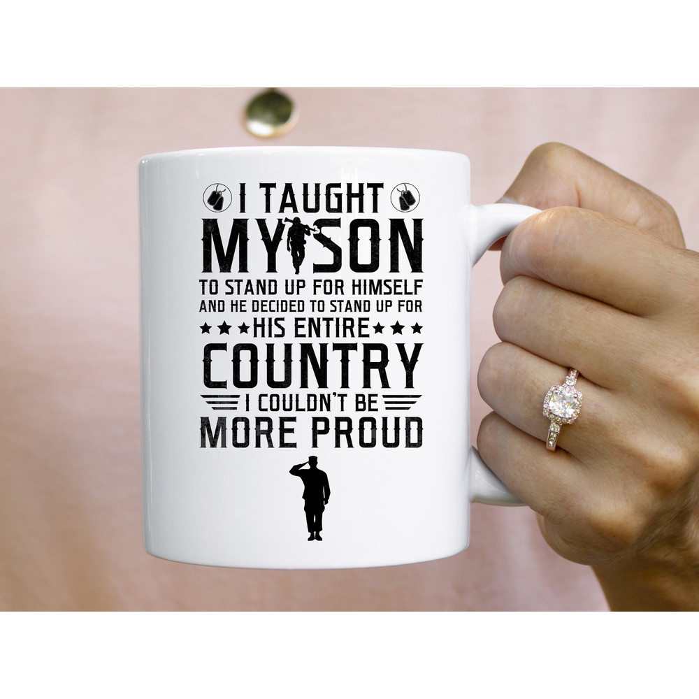 11 and 15 oz Personalized Mugs, I taught my son to stand up for himself, Service Mom Mugs, Army Mom, Military Mom, Navy Mom, Marine Mom - 3.jpg
