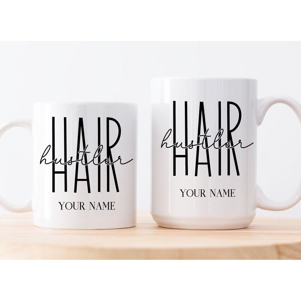 11 and 15 oz Personalized Name Hair Hustler Mug , Hair Stylist Mugs, Custom Hairdresser Mugs, Gifts for her, Beauty Salon Mugs - 1.jpg