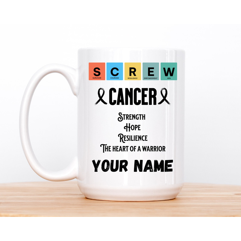 11 and 15 oz Personalized Name Mugs  -SCREW Cancer  , Awareness Mug, Cancer Awareness mugs Custom mugs, Motivational Mugs for Women - 2.jpg