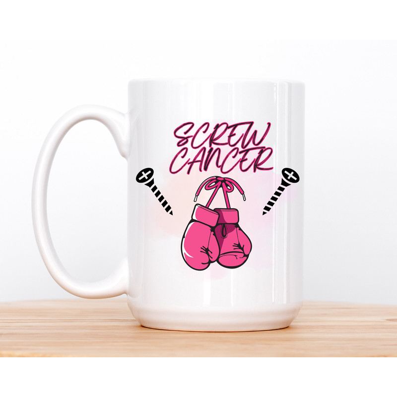 11 and 15 oz Screw Cancer, Double sided print, Cancer Awareness, Breast Cancer Awareness Mugs, Motivational Mugs for Women - 2.jpg