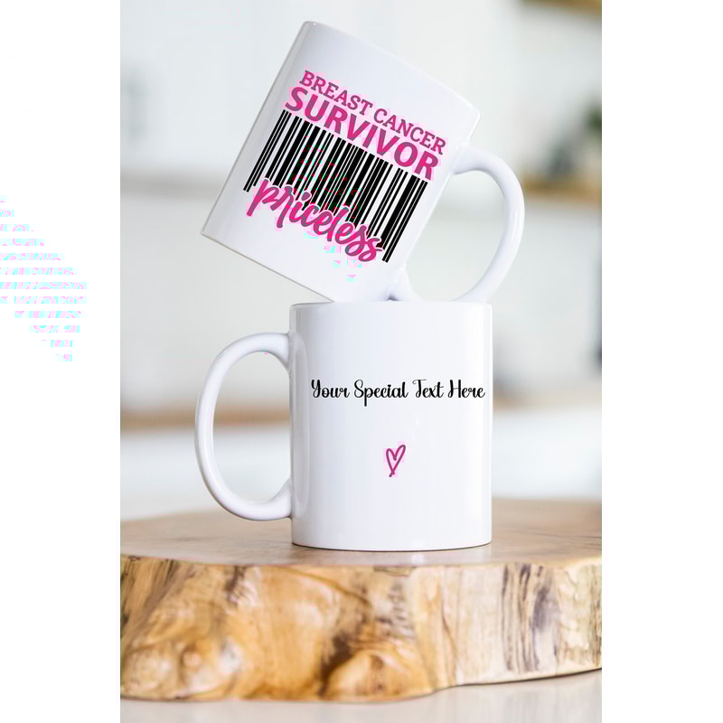 11 oz Personalized message - Breast Cancer Survivor Priceless , Awareness Mug, Custom mugs, Motivational Mugs for Women, Gifts for woman - 2.jpg