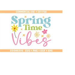 Spring SVG, Spring time vibes SVG, Easter Svg, Spring Png, Flower Svg, Spring Svg, Spring Mug Svg, Spring Quote Svg, Pla