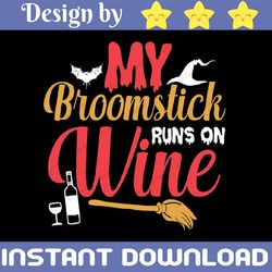 my broomstick runs on wine svg, funny halloween quotes svg, halloween shirt design svg, png, jpg, eps, dxf, digital