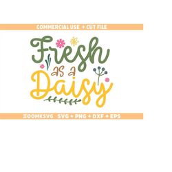 Spring SVG, Fresh as a Daisy SVG, Easter Svg, Spring Png, Flower Svg, Spring Svg, Spring Mug Svg, Spring Quote Svg, Plan