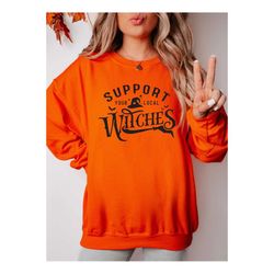 support your local witches sweatshirt, local witch sweater, halloween sweatshirt, funny witch hoodie, witches brew hoodi