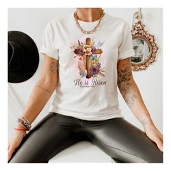 easter shirt, he is risen cross shirt, easter religious shirt, he lives tshirt jesus shirt christian apparel bible verse