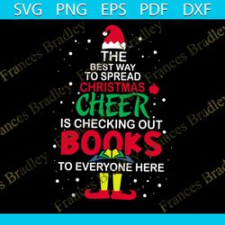 the best way to spread christmas cheer is checking out books to everyone here svg, christmas svg, santa hat svg, merry c