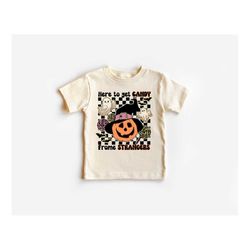 here to get candy from strangers shirt, spooky toddler shirt, halloween toddler shirt, retro halloween kids t-shirt, pum