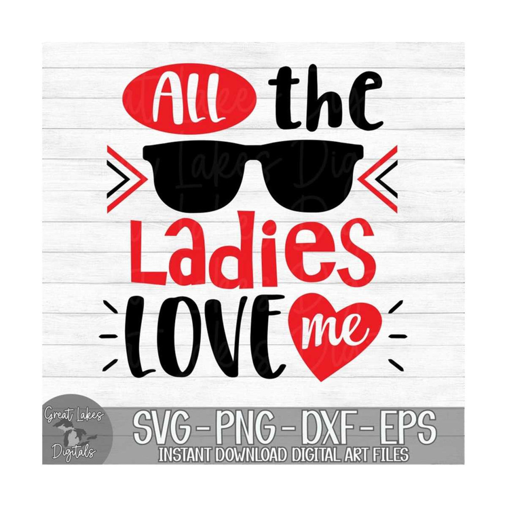 MR-9102023162357-all-the-ladies-love-me-valentines-day-boy-instant-image-1.jpg
