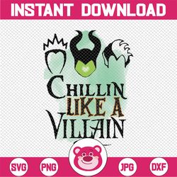 Chillin Like a Villain PNG, Maleficent, Halloween, Evil Queen, Cruella Sublimation Digital Download Design PNG