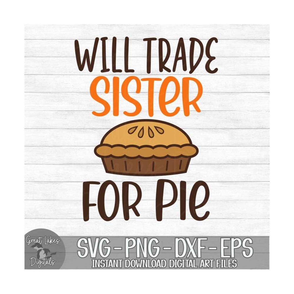 MR-9102023163353-will-trade-sister-for-pie-instant-digital-download-svg-image-1.jpg