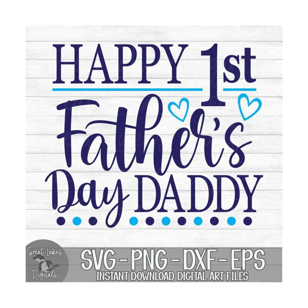 MR-9102023164337-happy-1st-fathers-day-daddy-instant-digital-download-image-1.jpg