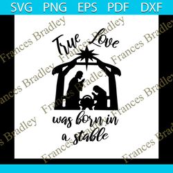 true love was born in stable svg, belief svg, god svg, jesus svg, true love svg, love svg, stable svg, religion svg, ind