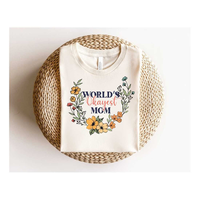 MR-9102023165558-worlds-okayest-mom-shirt-motherhood-t-shirt-image-1.jpg