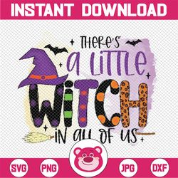 there's a little witch in all of us witch png, magic png, halloween witch, witchy png, basic witch png sublimation