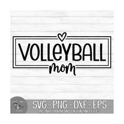 Volleyball Mom  - Instant Digital Download - svg, png, dxf, and eps files included!