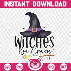 witches be crazy sublimation png design, halloween, hand drawn, digital download, digital art, fall, happy