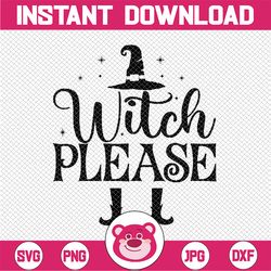 Witch Please SVG, Witch Shirt Design SVG,Halloween SVG, Witch Svg, Ghost, Sarcastic, Halloween Costume Svg, Cricut Cut