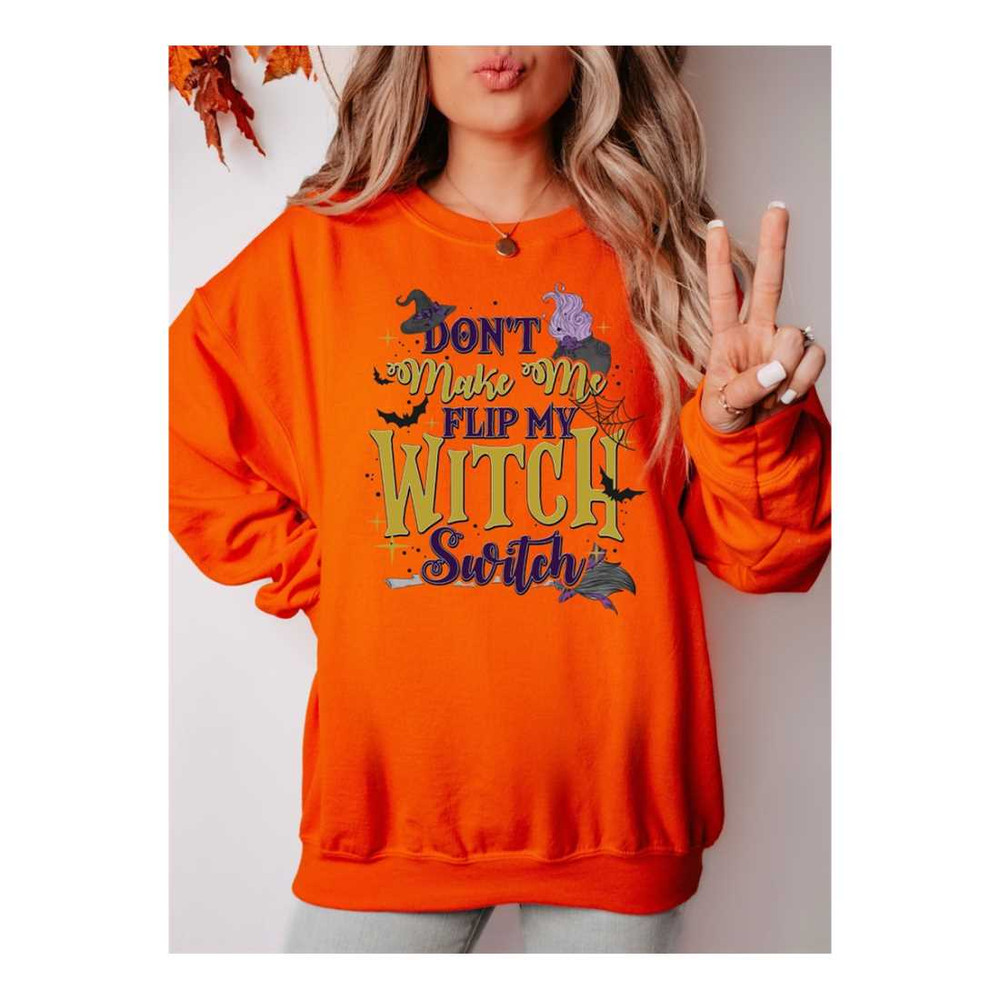 MR-9102023171033-dont-make-me-flip-my-witch-sweatshirt-halloween-witch-image-1.jpg