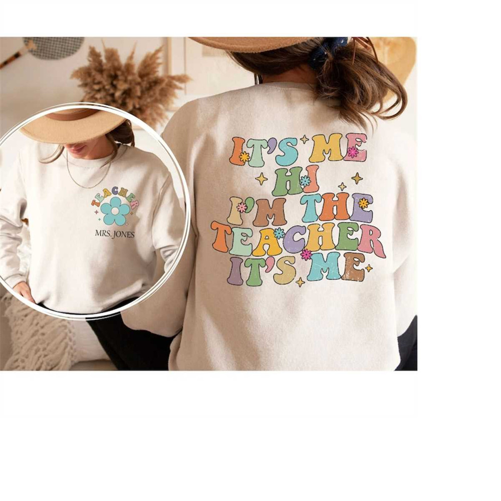 MR-9102023171124-teacher-custom-name-shirt-its-me-hi-im-the-teacher-image-1.jpg