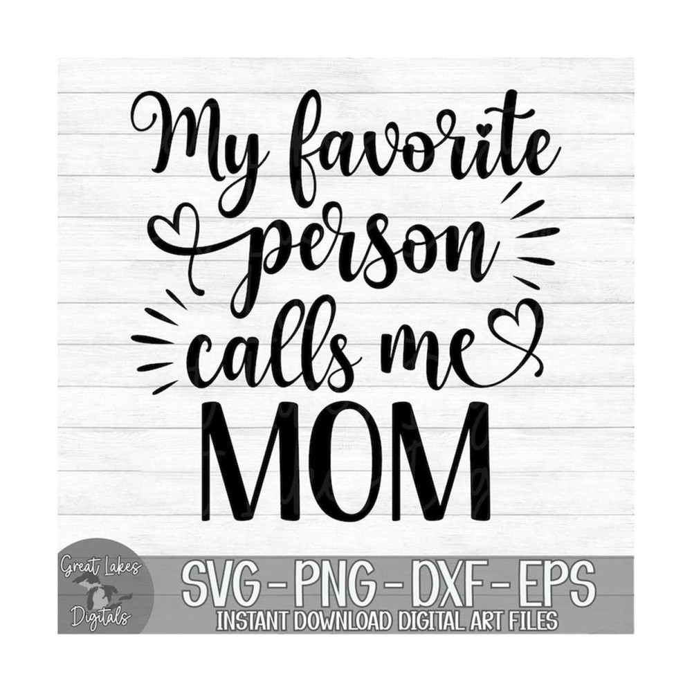 MR-910202317388-my-favorite-person-calls-me-mom-instant-digital-download-image-1.jpg