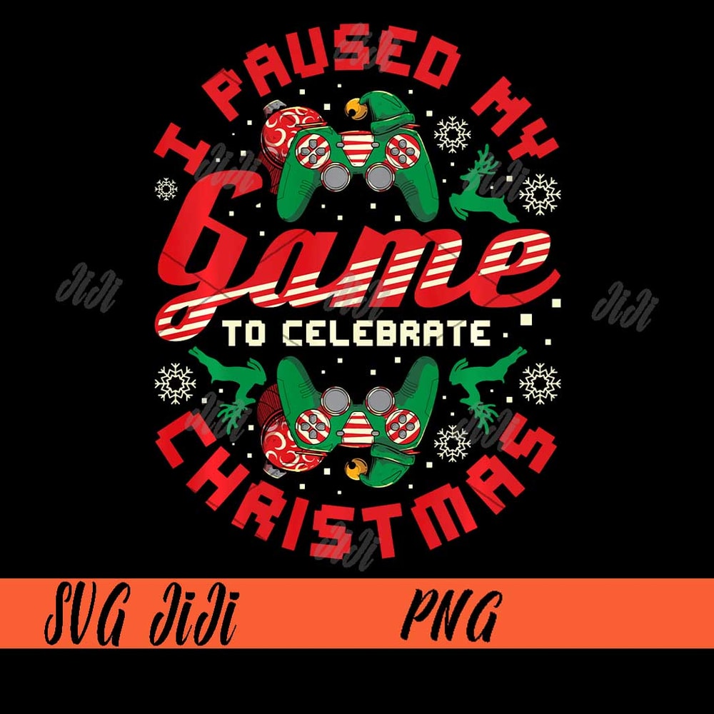 I-Paused-My-Game-To-Celebrate-Christmas-PNG,-Gamer-Christmas-PNG,-Gaming-Christmas-PNG.jpg