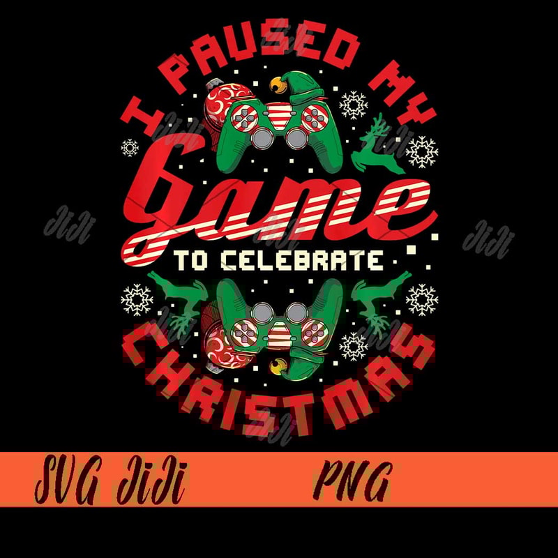 I-Paused-My-Game-To-Celebrate-Christmas-PNG,-Gamer-Christmas-PNG,-Gaming-Christmas-PNG.jpg
